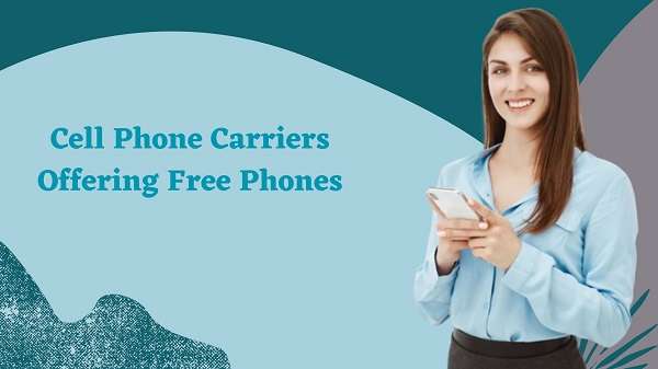 Cell Phone Carriers Offering Free Phones